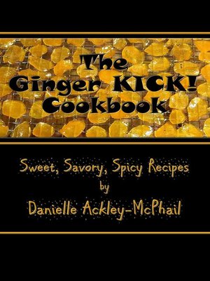 cover image of The Ginger KICK! Cookbook